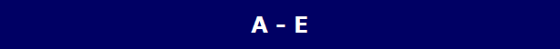 A - E A - E
