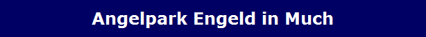 Angelpark Engeld in Much