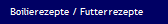 Boilierezepte / Futterrezepte