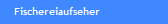 Fischereiaufseher