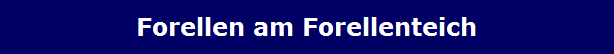 Forellen am Forellenteich