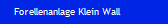 Forellenanlage Klein Wall