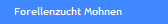 Forellenzucht Mohnen